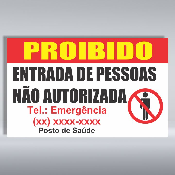 PLACA DE CUIDADO | PROIBIDO ENTRADA DE PESSOAS NÃO AUTORIZADAS